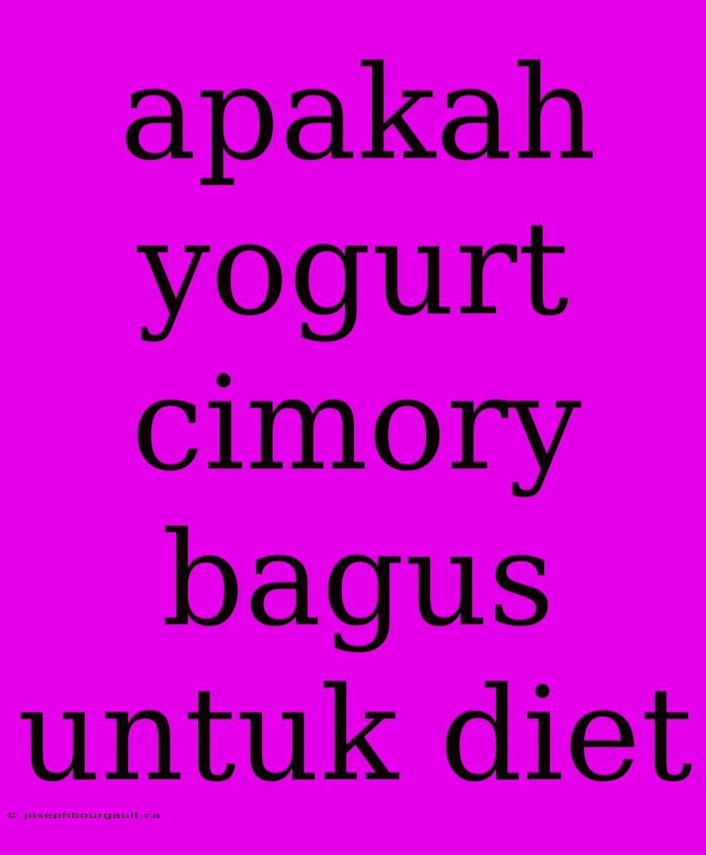 Apakah Yogurt Cimory Bagus Untuk Diet