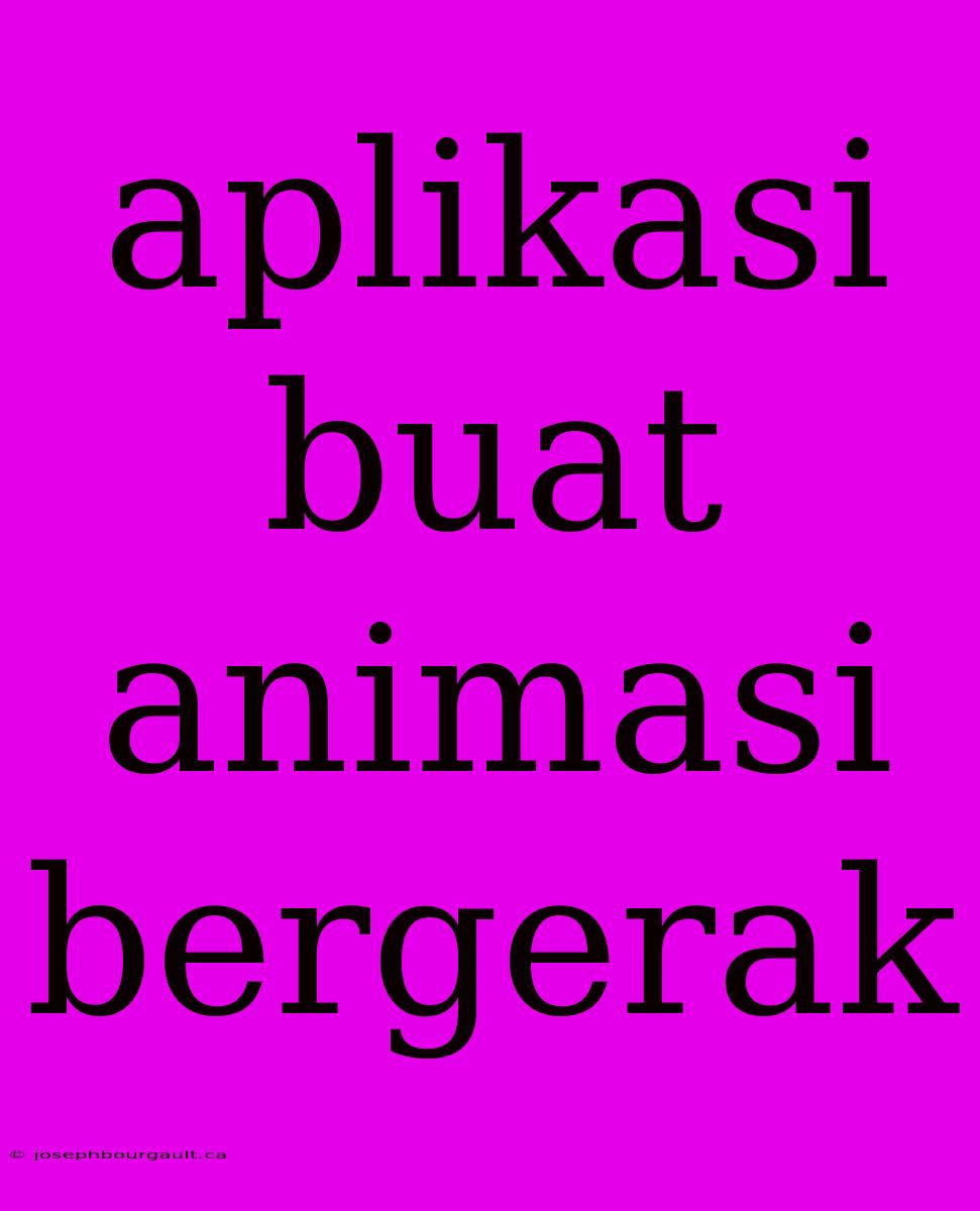 Aplikasi Buat Animasi Bergerak