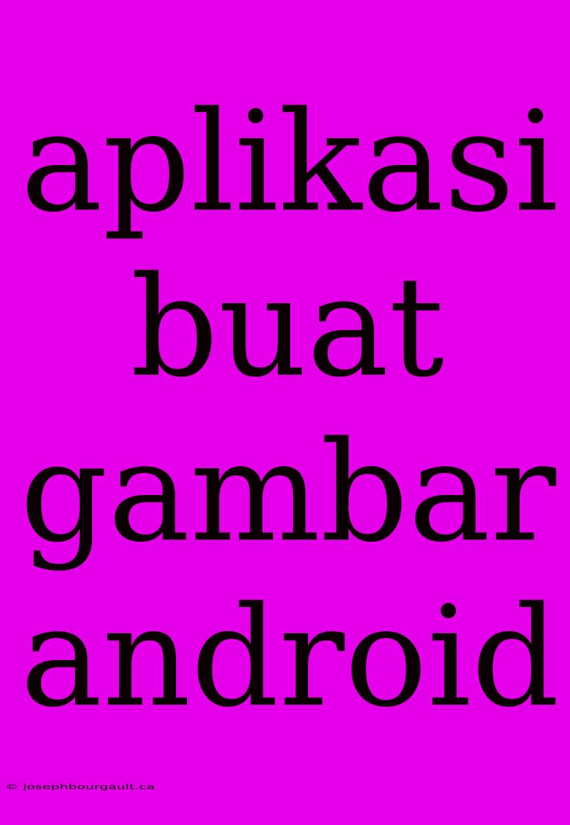 Aplikasi Buat Gambar Android