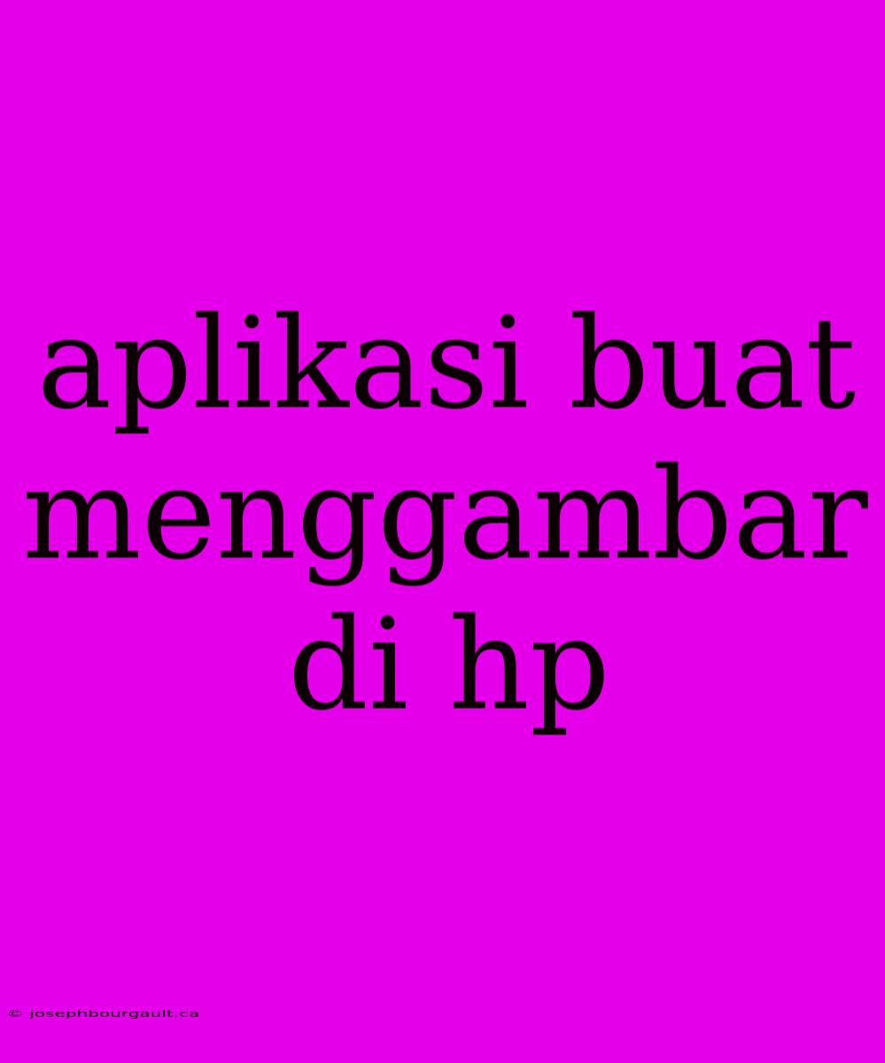 Aplikasi Buat Menggambar Di Hp