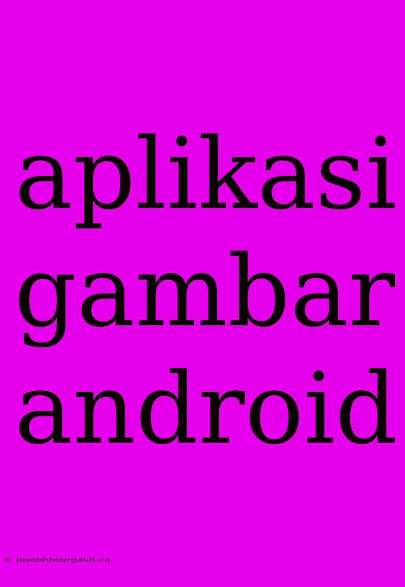 Aplikasi Gambar Android