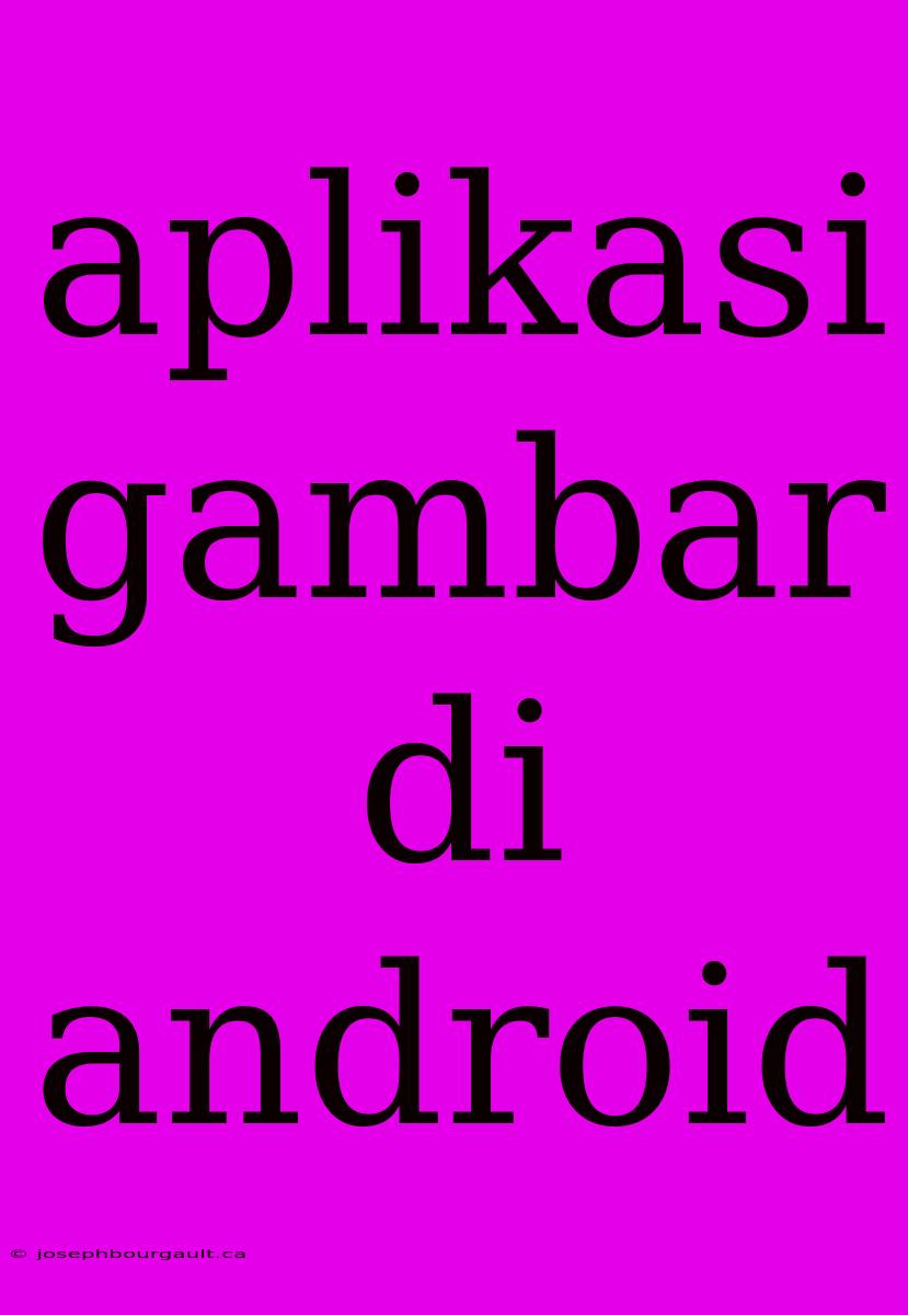 Aplikasi Gambar Di Android