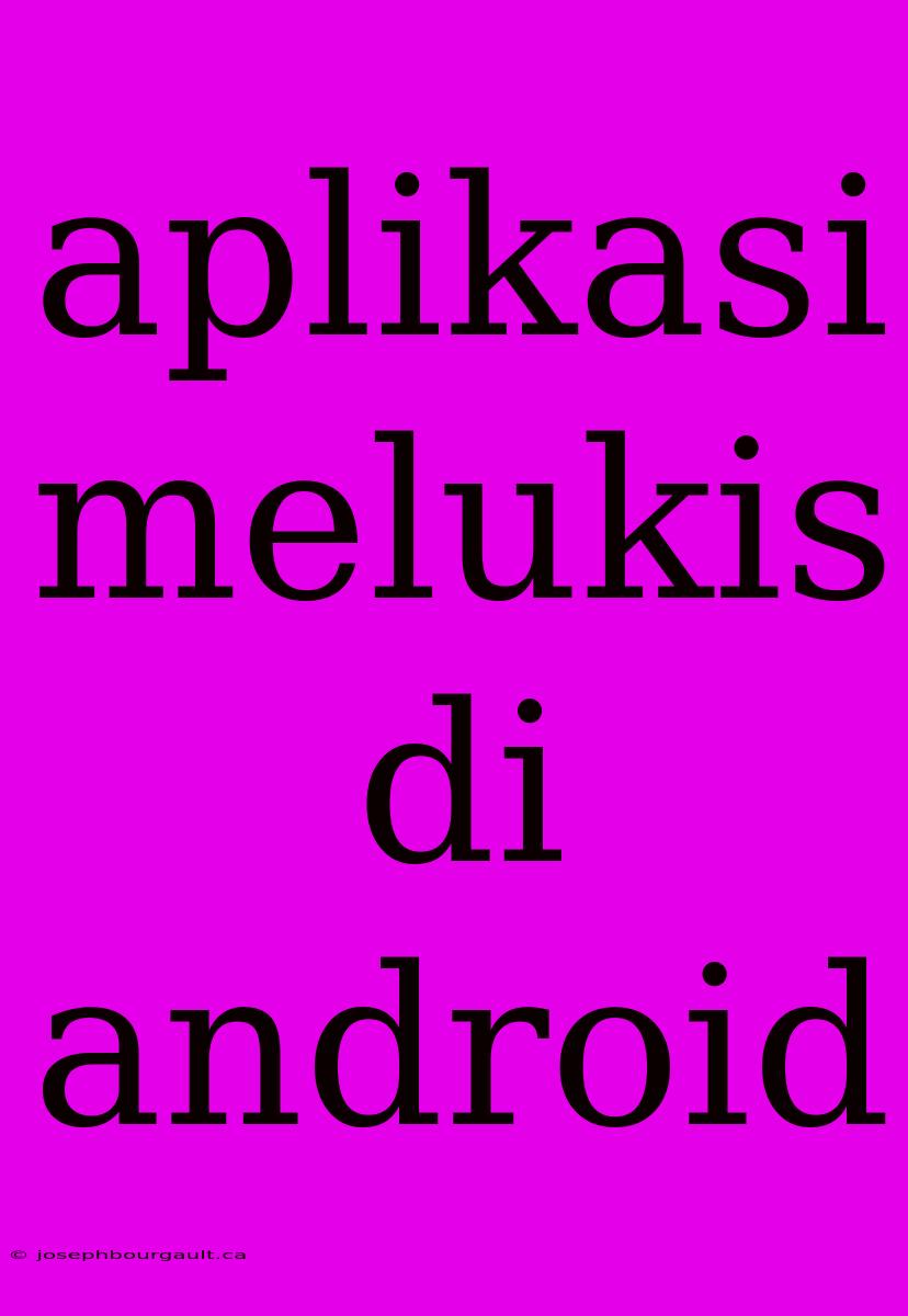 Aplikasi Melukis Di Android