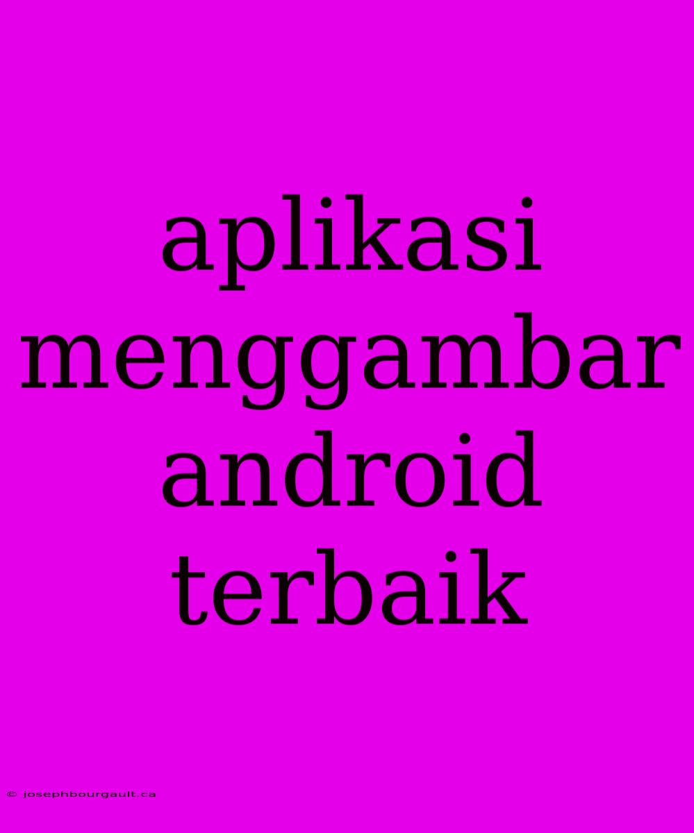 Aplikasi Menggambar Android Terbaik