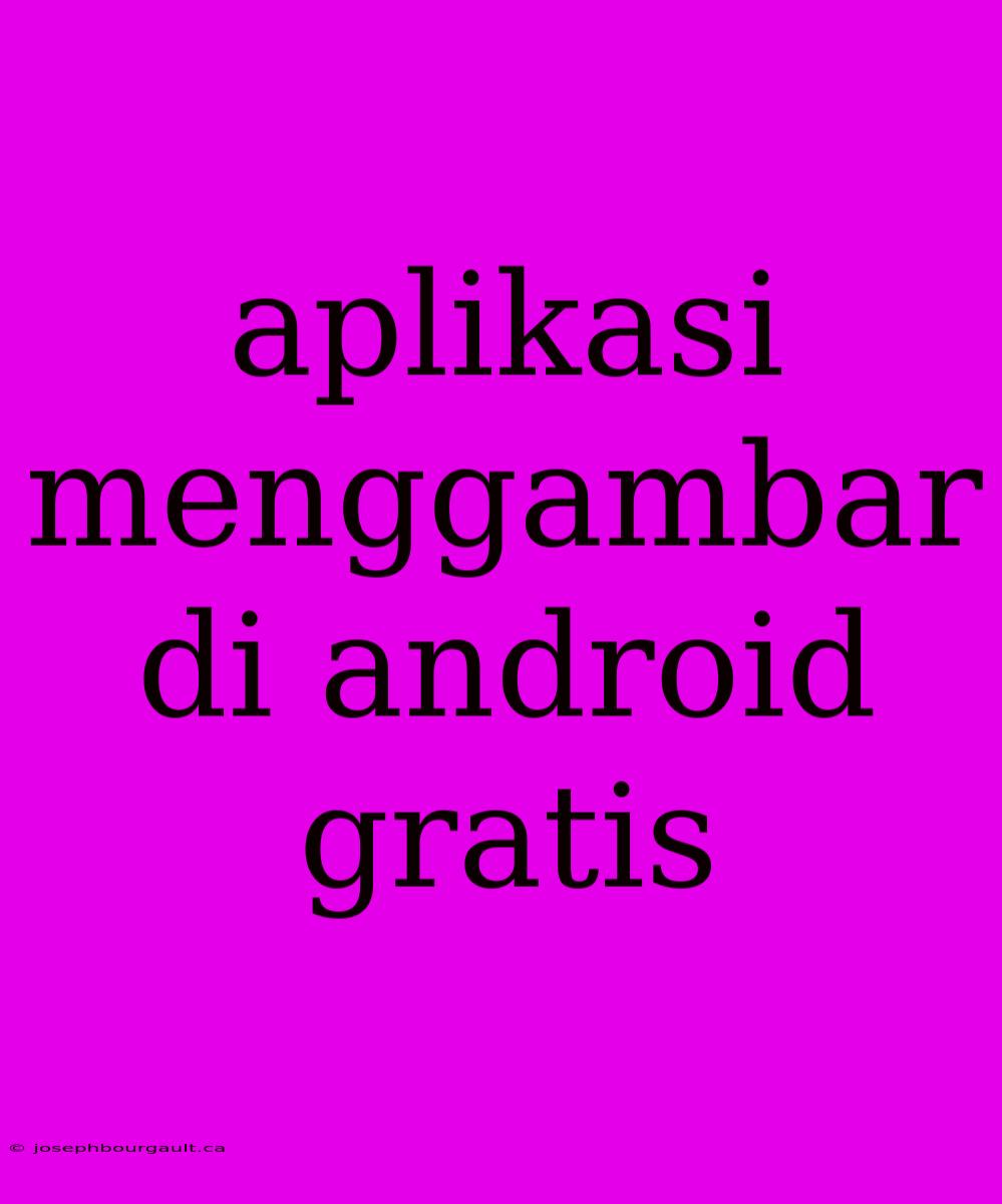 Aplikasi Menggambar Di Android Gratis