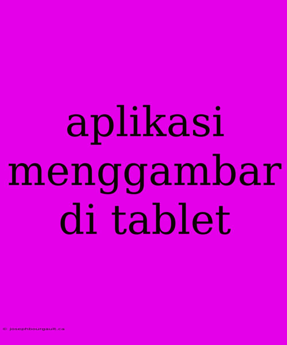 Aplikasi Menggambar Di Tablet