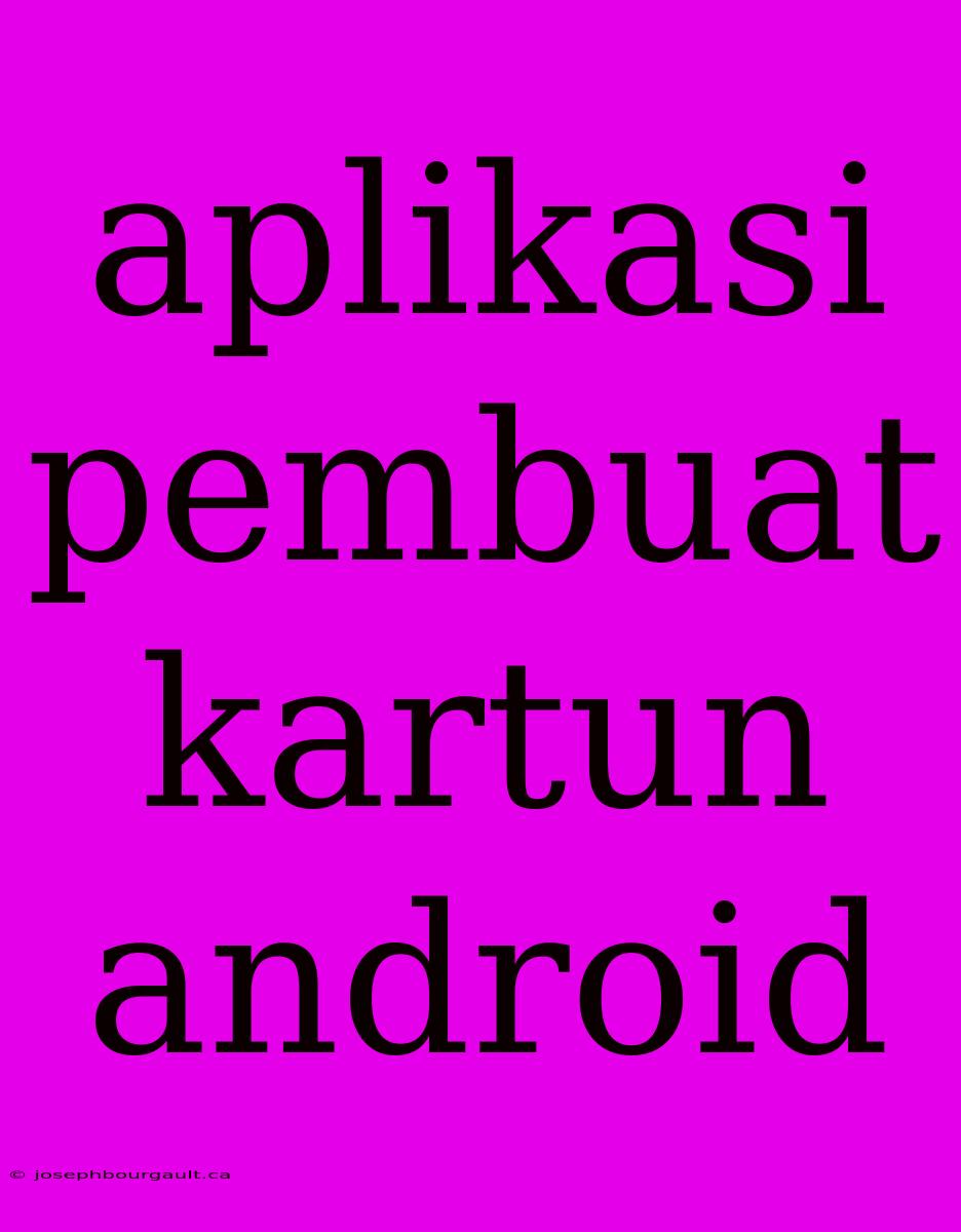 Aplikasi Pembuat Kartun Android