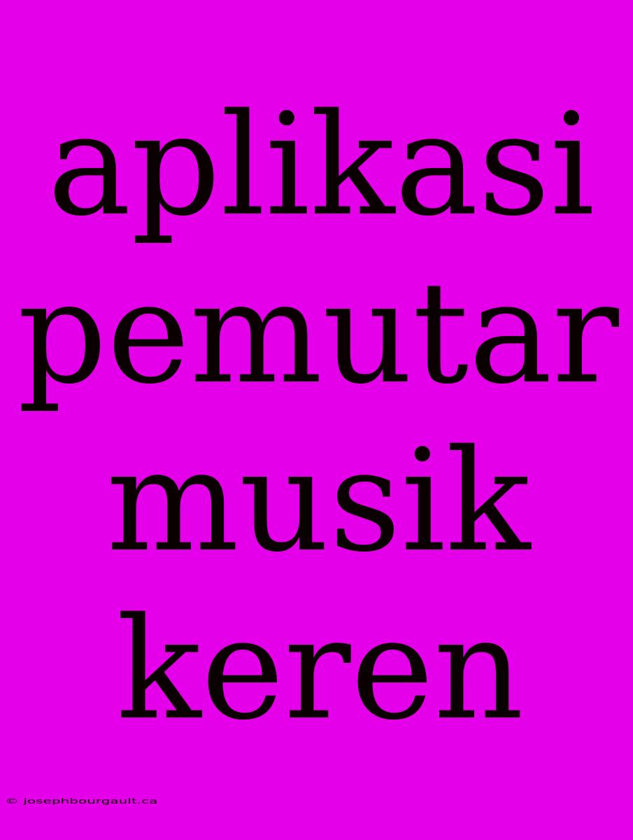 Aplikasi Pemutar Musik Keren