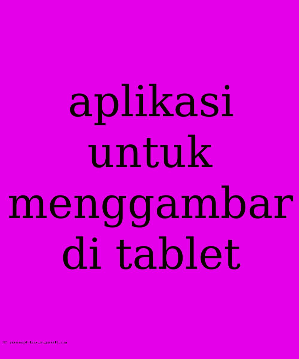 Aplikasi Untuk Menggambar Di Tablet