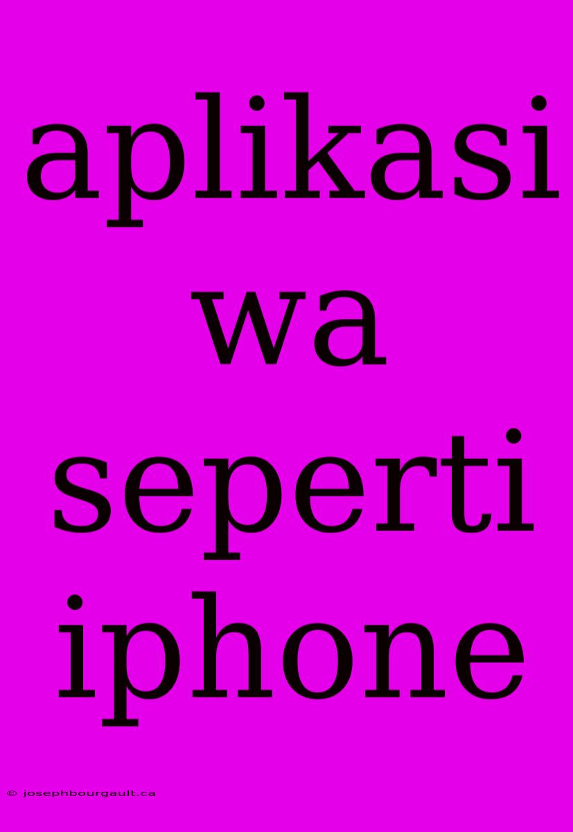 Aplikasi Wa Seperti Iphone