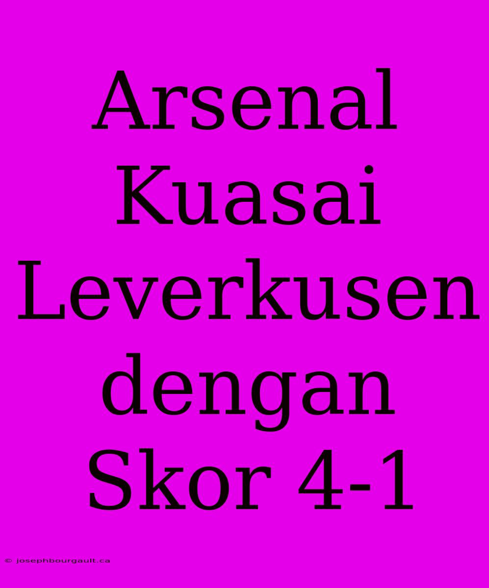 Arsenal Kuasai Leverkusen Dengan Skor 4-1