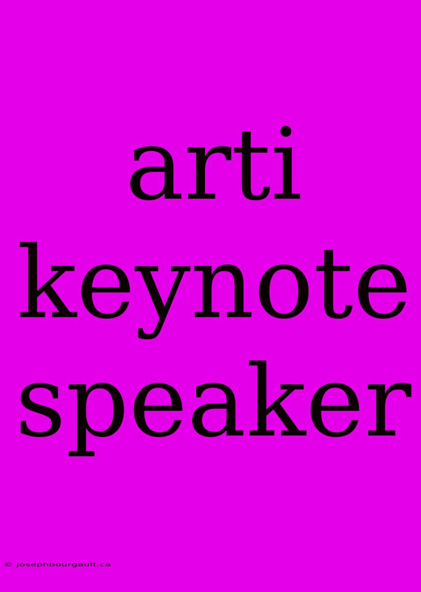 Arti Keynote Speaker