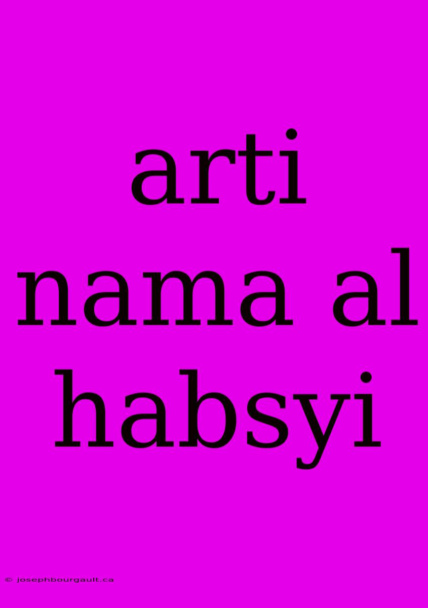 Arti Nama Al Habsyi