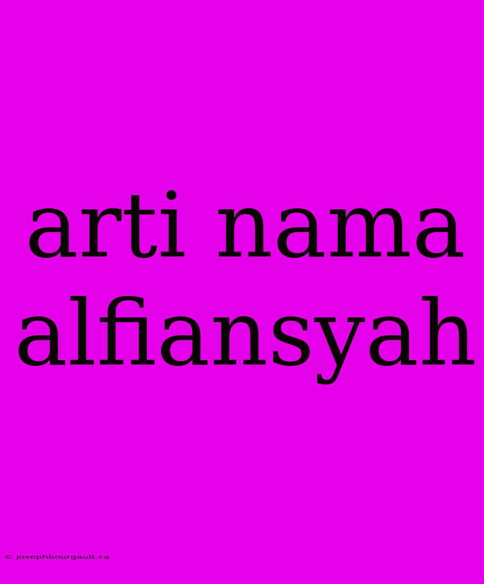 Arti Nama Alfiansyah