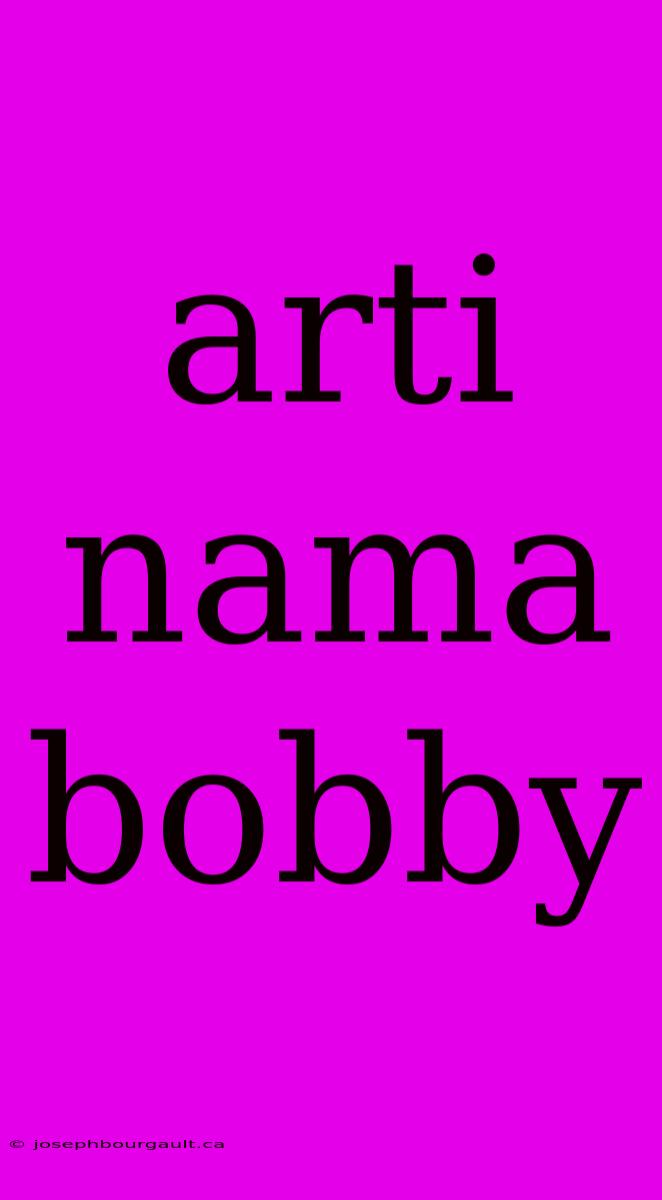 Arti Nama Bobby