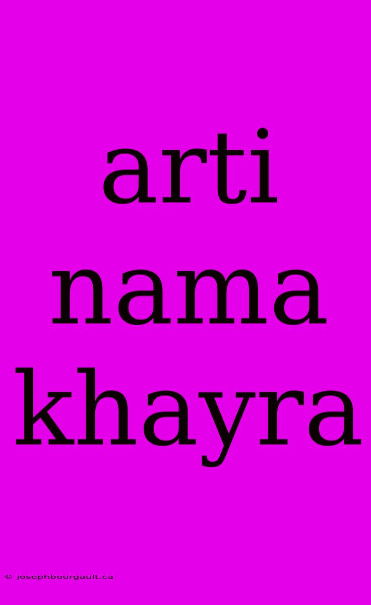 Arti Nama Khayra