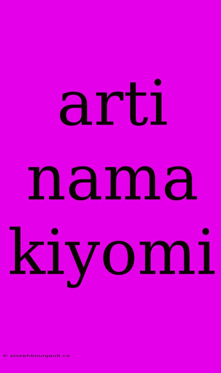 Arti Nama Kiyomi