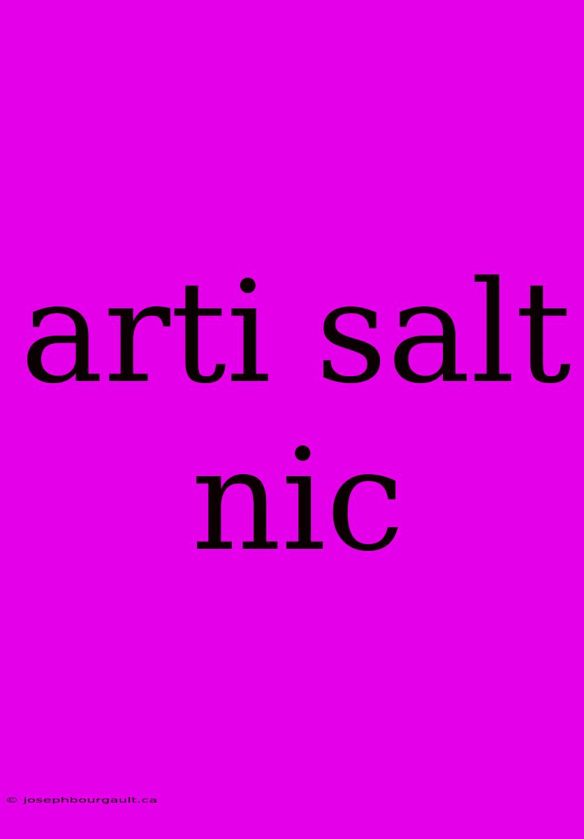 Arti Salt Nic