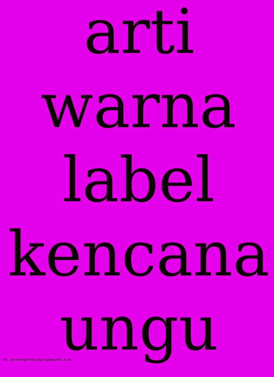 Arti Warna Label Kencana Ungu