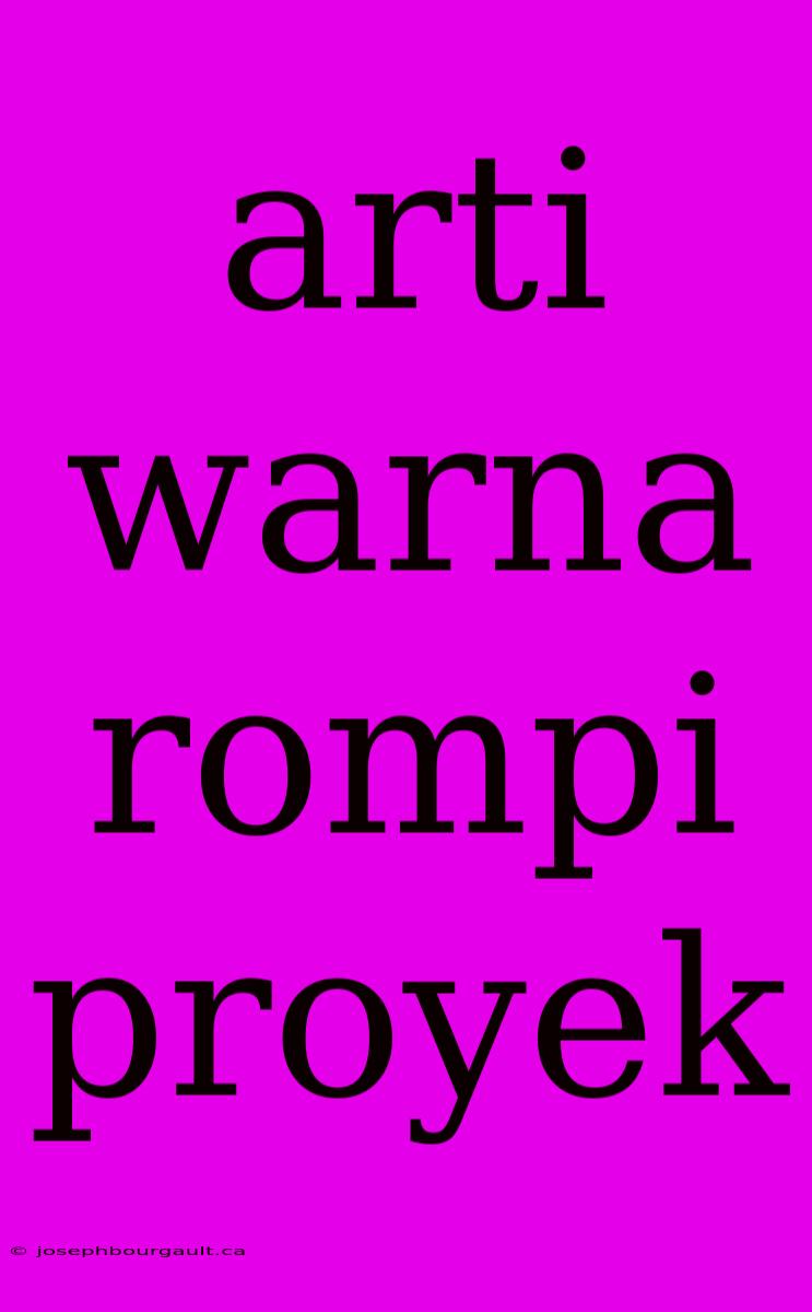 Arti Warna Rompi Proyek