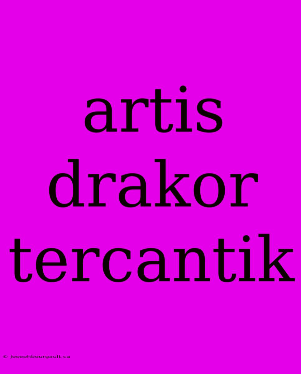 Artis Drakor Tercantik