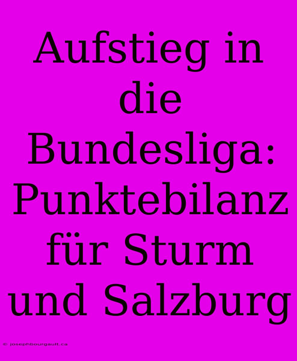 Aufstieg In Die Bundesliga: Punktebilanz Für Sturm Und Salzburg