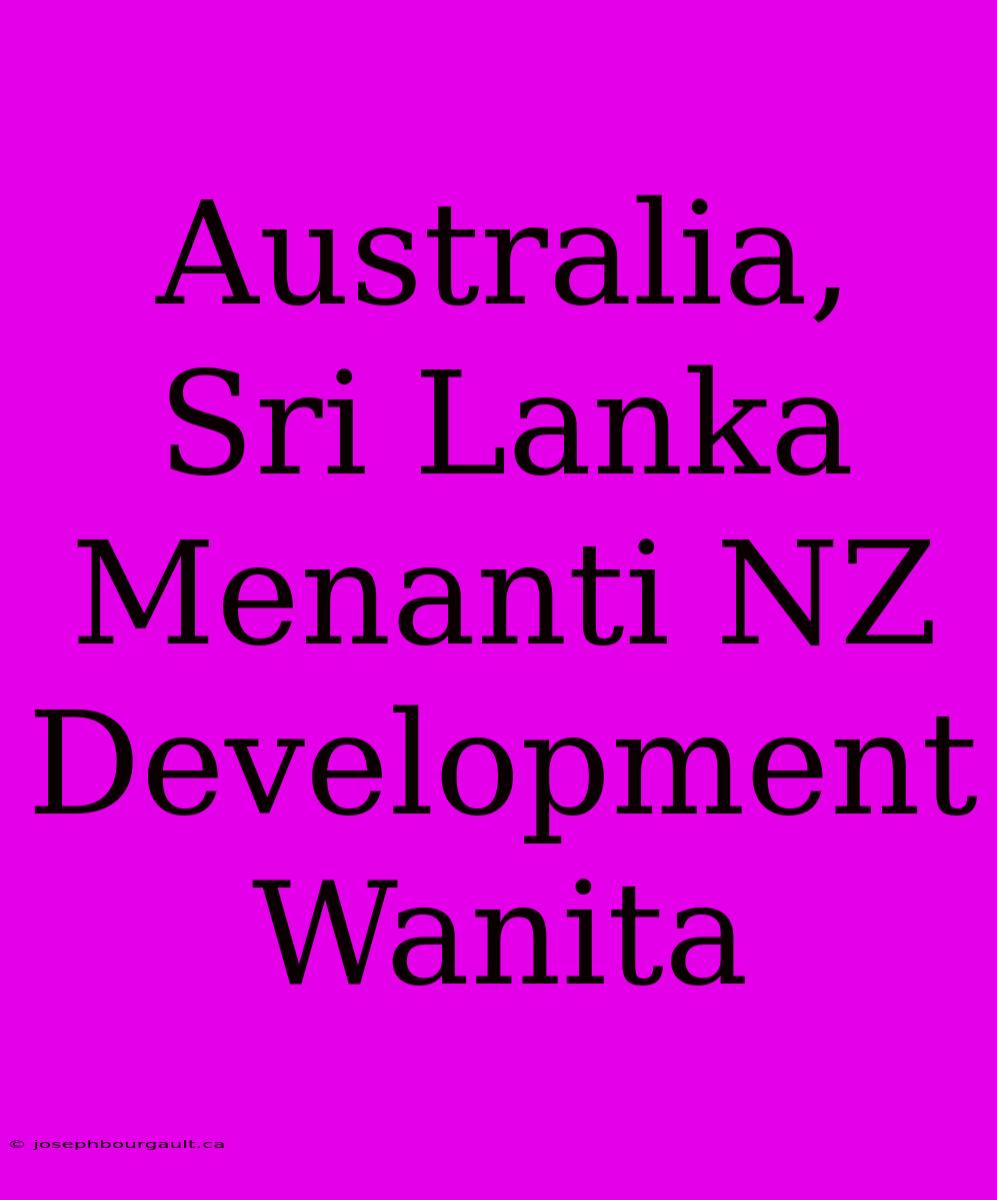 Australia, Sri Lanka Menanti NZ Development Wanita