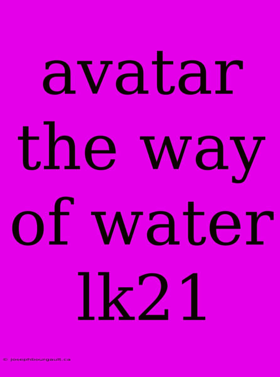 Avatar The Way Of Water Lk21