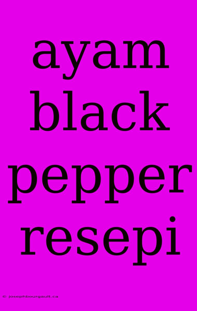 Ayam Black Pepper Resepi