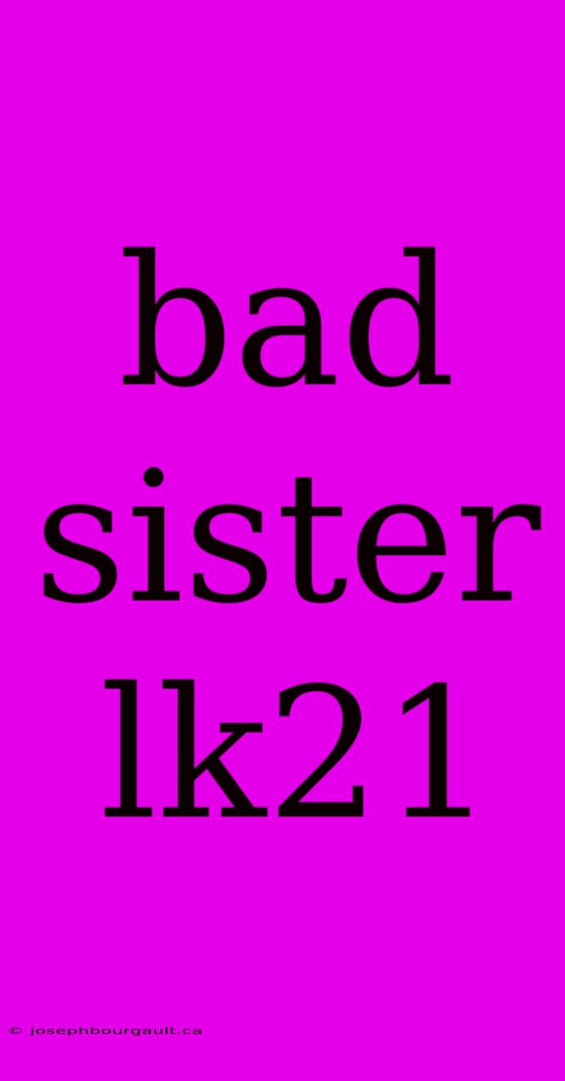 Bad Sister Lk21