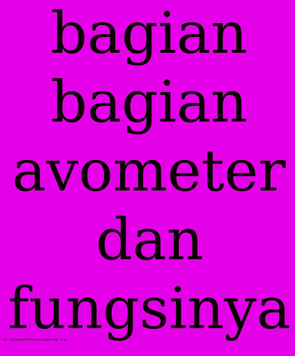 Bagian Bagian Avometer Dan Fungsinya