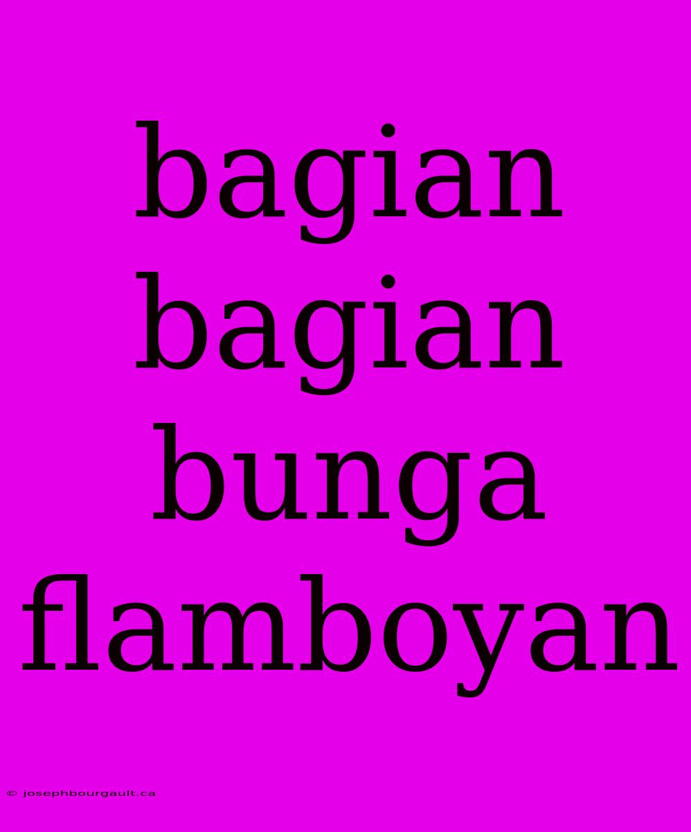 Bagian Bagian Bunga Flamboyan