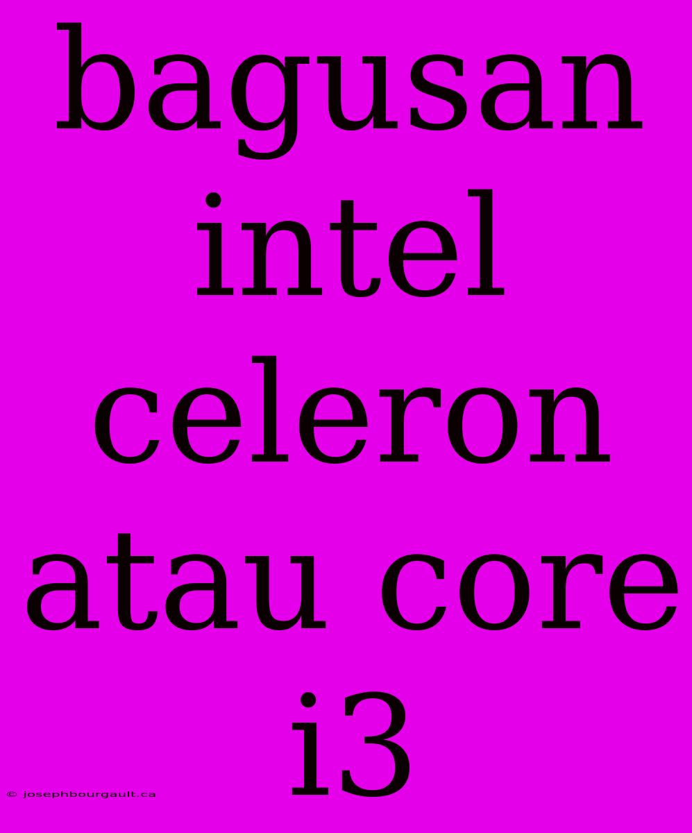 Bagusan Intel Celeron Atau Core I3