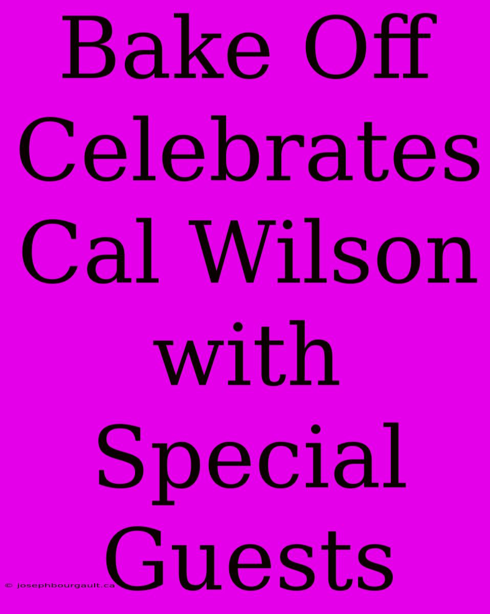 Bake Off Celebrates Cal Wilson With Special Guests