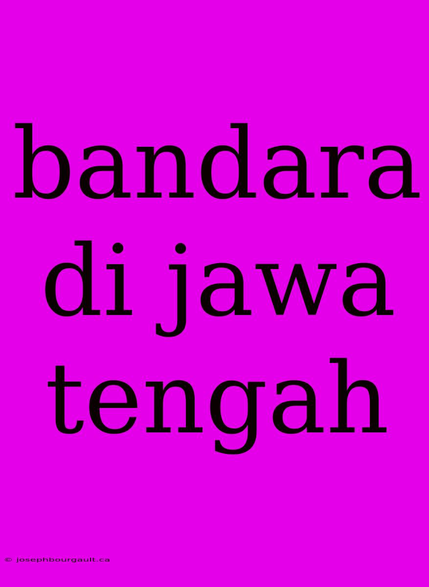 Bandara Di Jawa Tengah