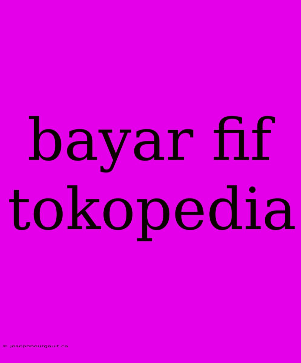 Bayar Fif Tokopedia