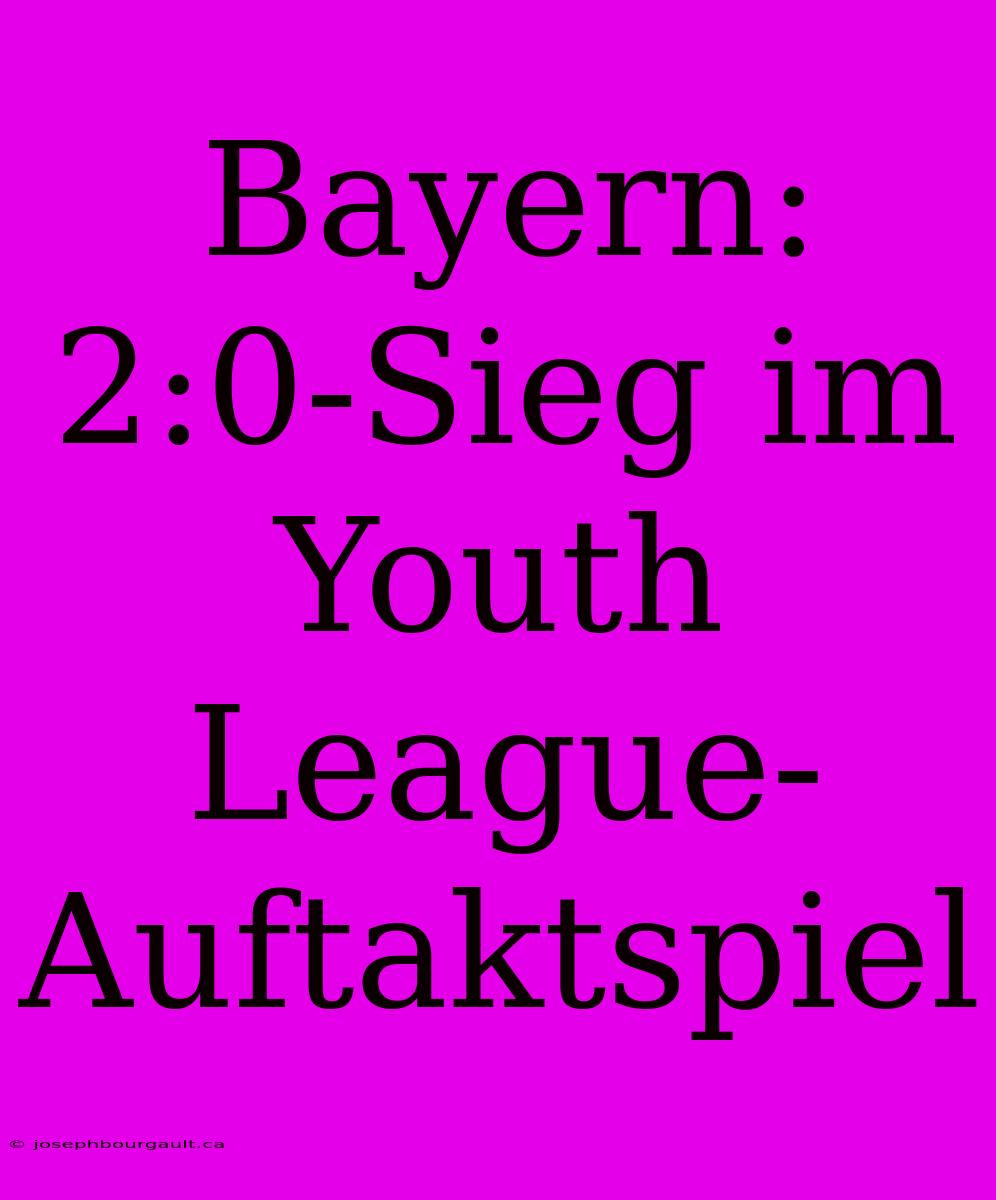 Bayern: 2:0-Sieg Im Youth League-Auftaktspiel