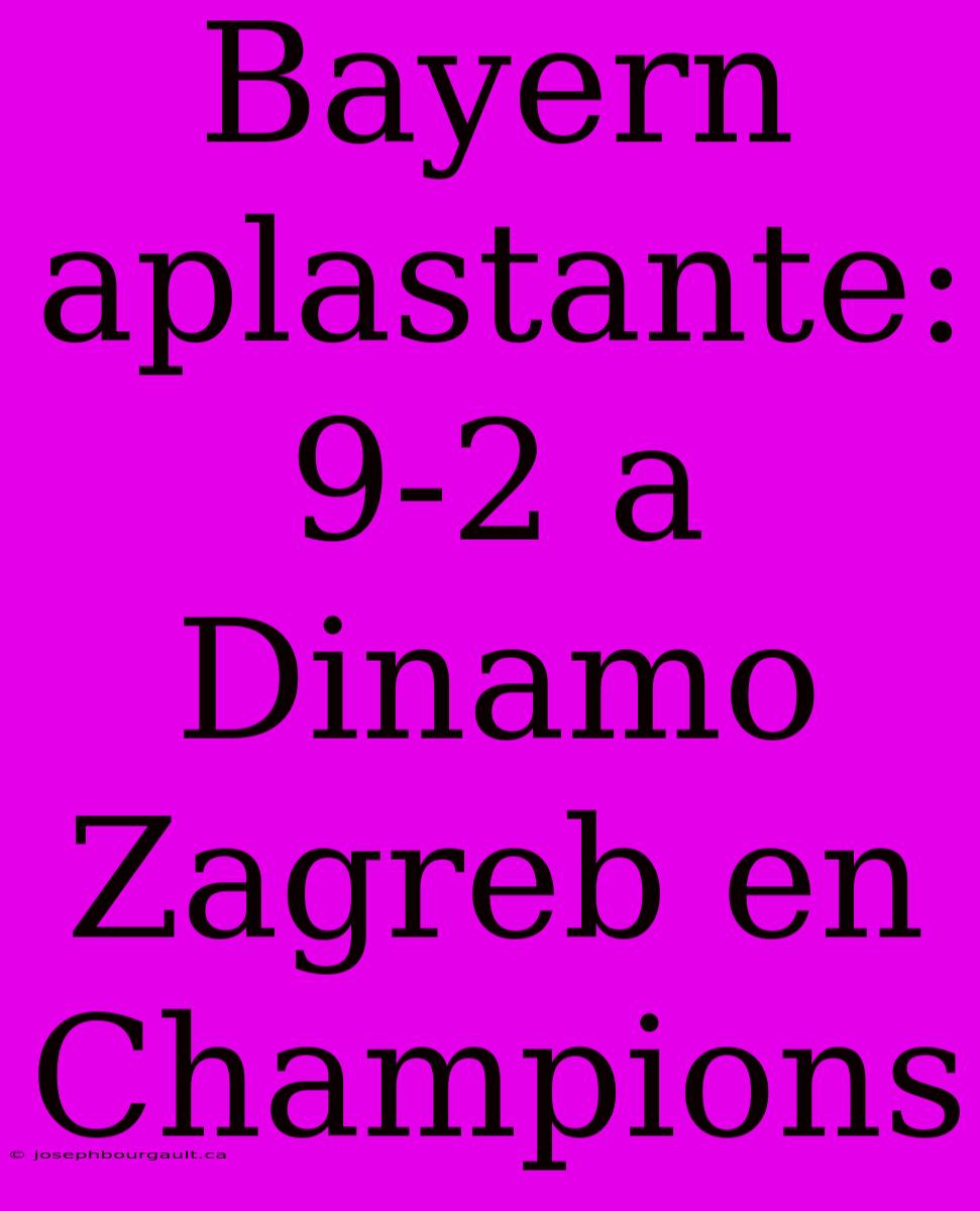 Bayern Aplastante: 9-2 A Dinamo Zagreb En Champions