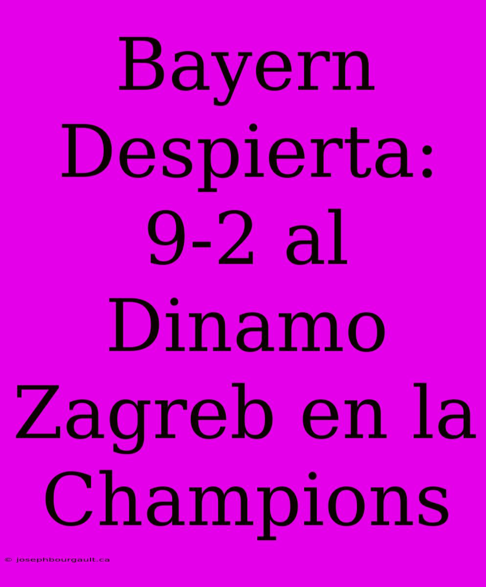 Bayern Despierta: 9-2 Al Dinamo Zagreb En La Champions