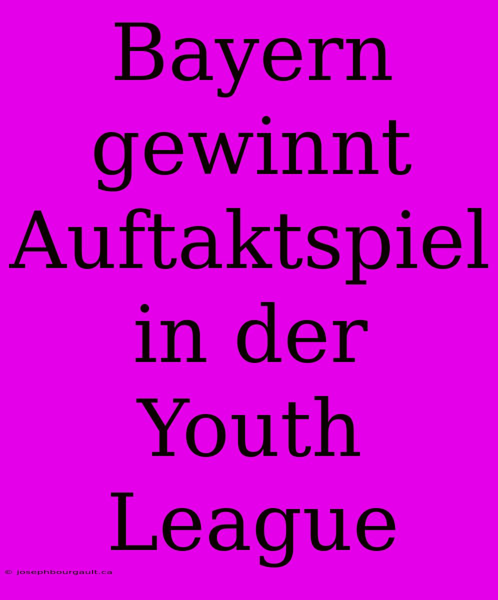 Bayern Gewinnt Auftaktspiel In Der Youth League