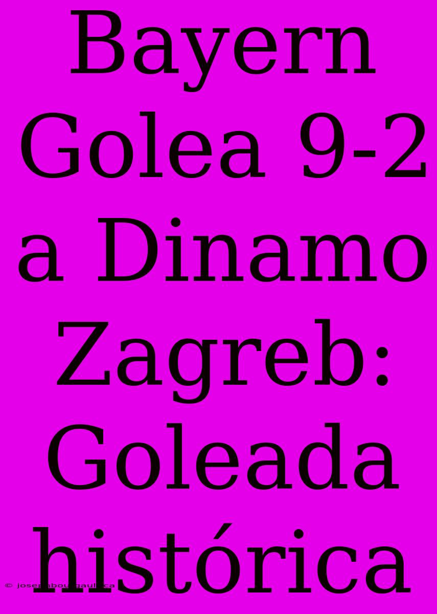 Bayern Golea 9-2 A Dinamo Zagreb: Goleada Histórica