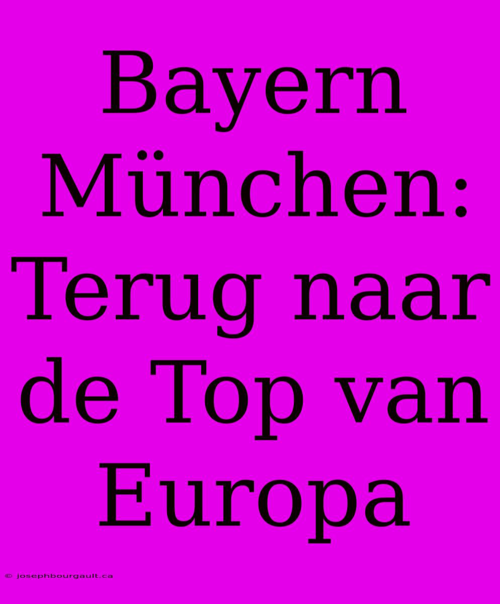 Bayern München: Terug Naar De Top Van Europa