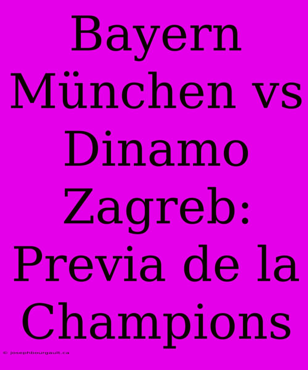 Bayern München Vs Dinamo Zagreb: Previa De La Champions