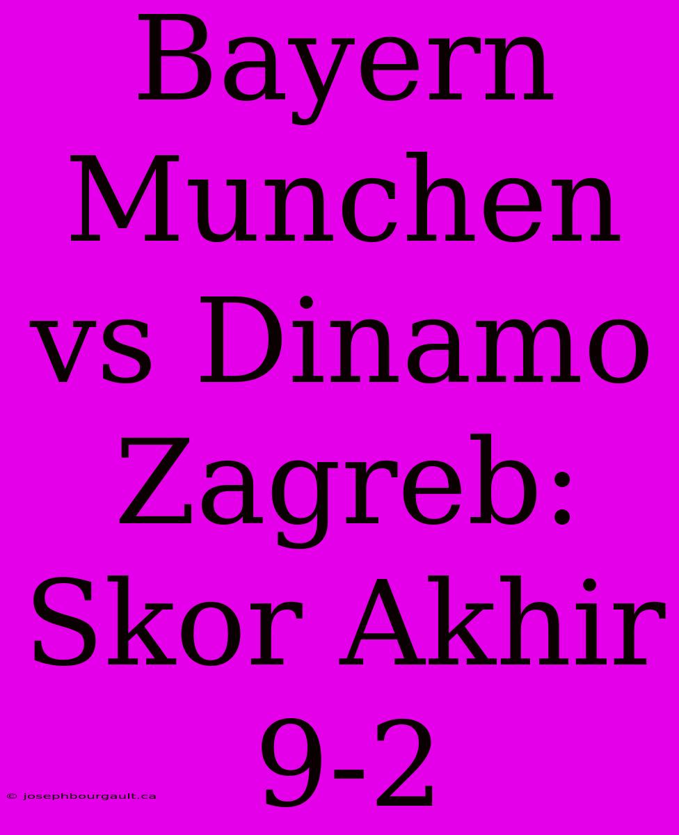 Bayern Munchen Vs Dinamo Zagreb: Skor Akhir 9-2