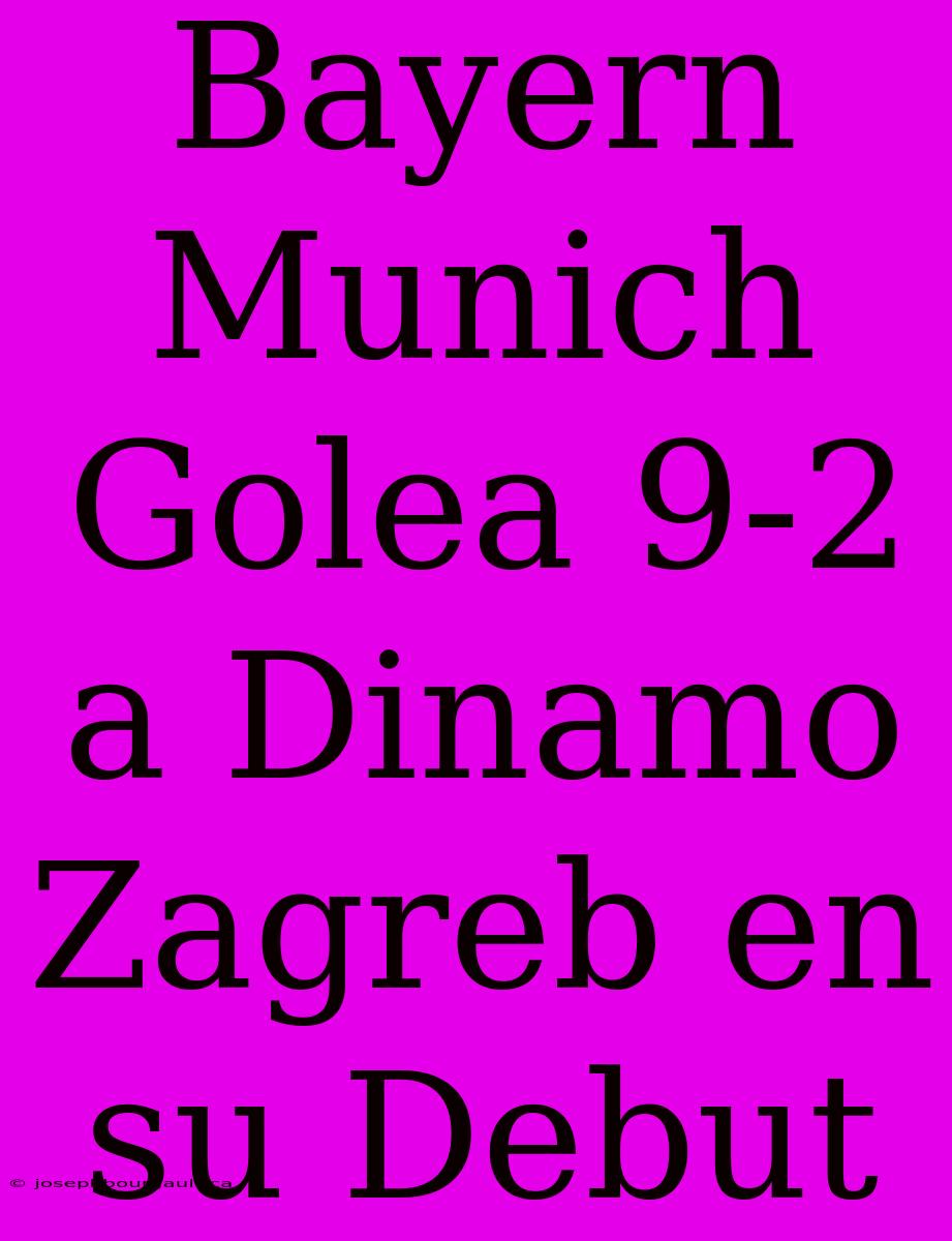 Bayern Munich Golea 9-2 A Dinamo Zagreb En Su Debut