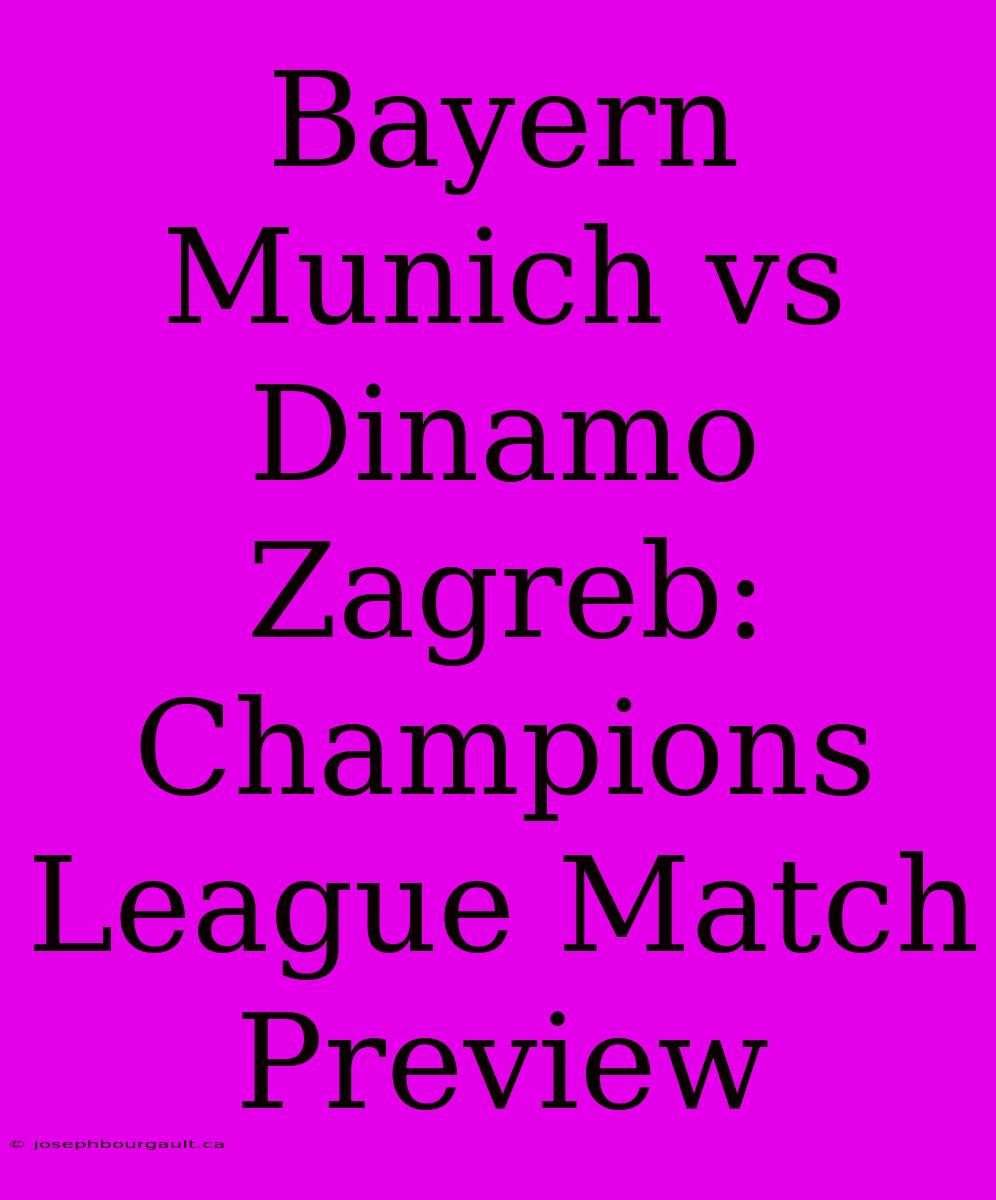 Bayern Munich Vs Dinamo Zagreb: Champions League Match Preview