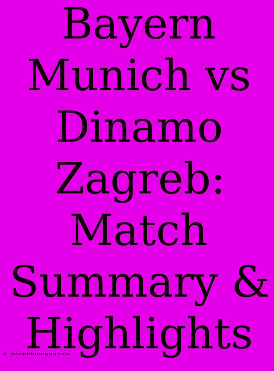 Bayern Munich Vs Dinamo Zagreb: Match Summary & Highlights