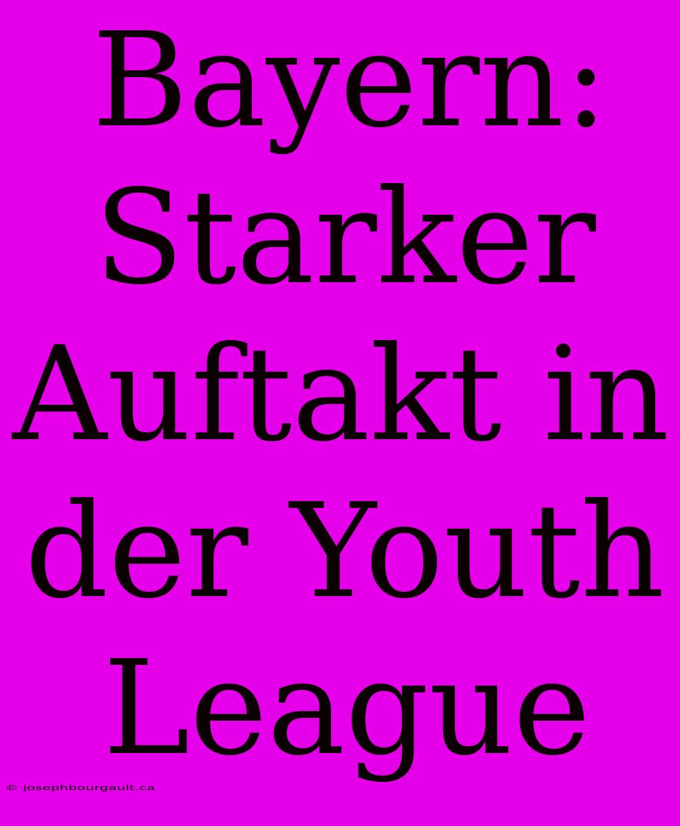 Bayern: Starker Auftakt In Der Youth League