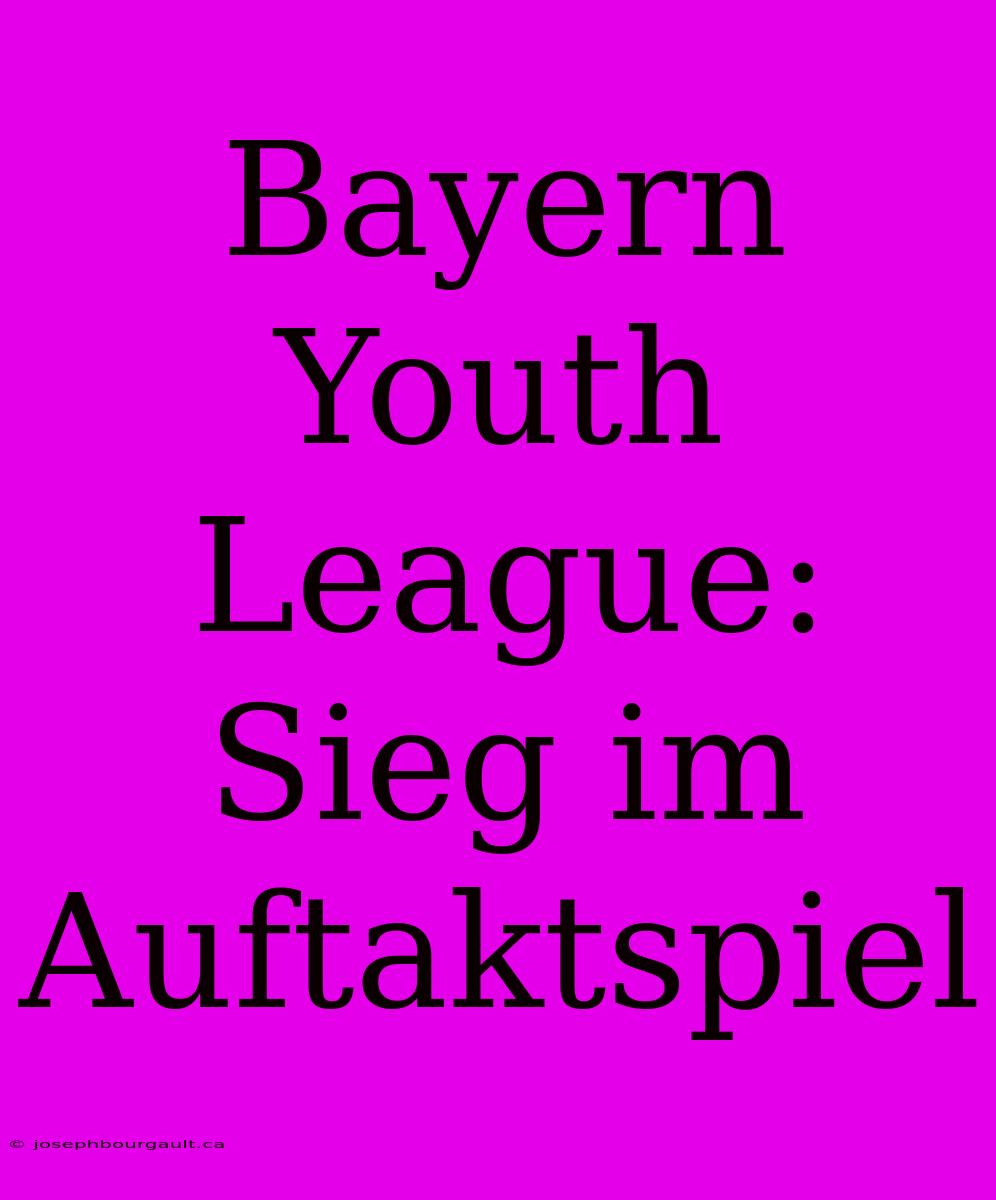 Bayern Youth League: Sieg Im Auftaktspiel