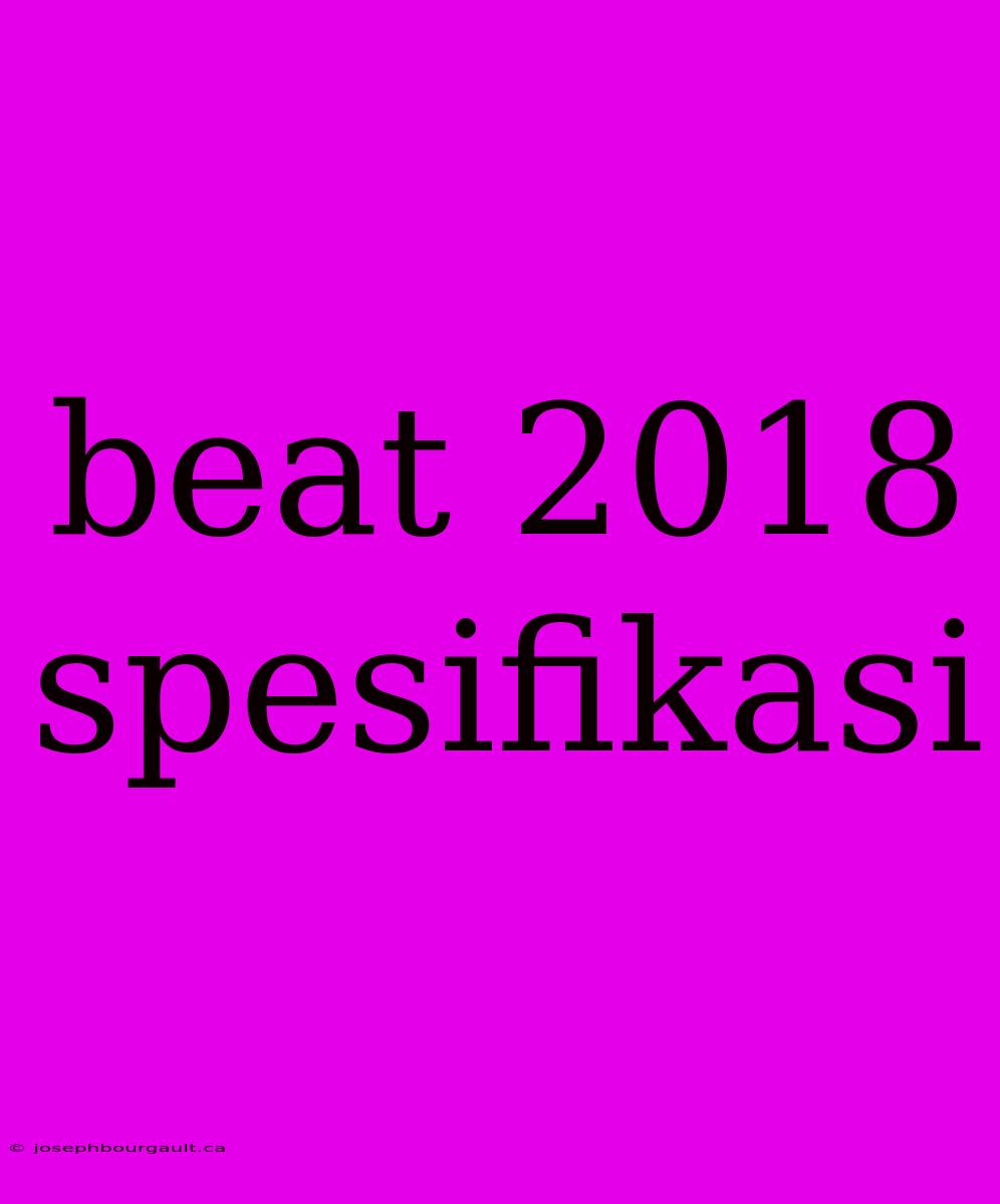 Beat 2018 Spesifikasi